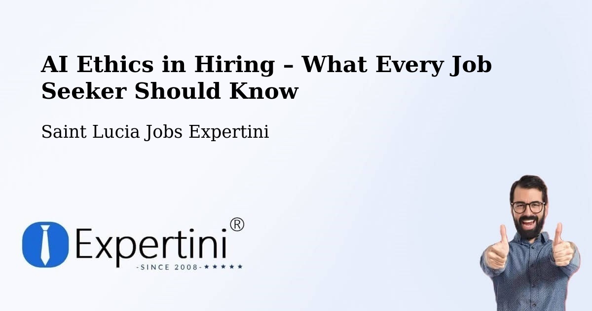 AI Ethics in Recruitment & Hiring – Saint Lucia - Saint Lucia Jobs Expertini