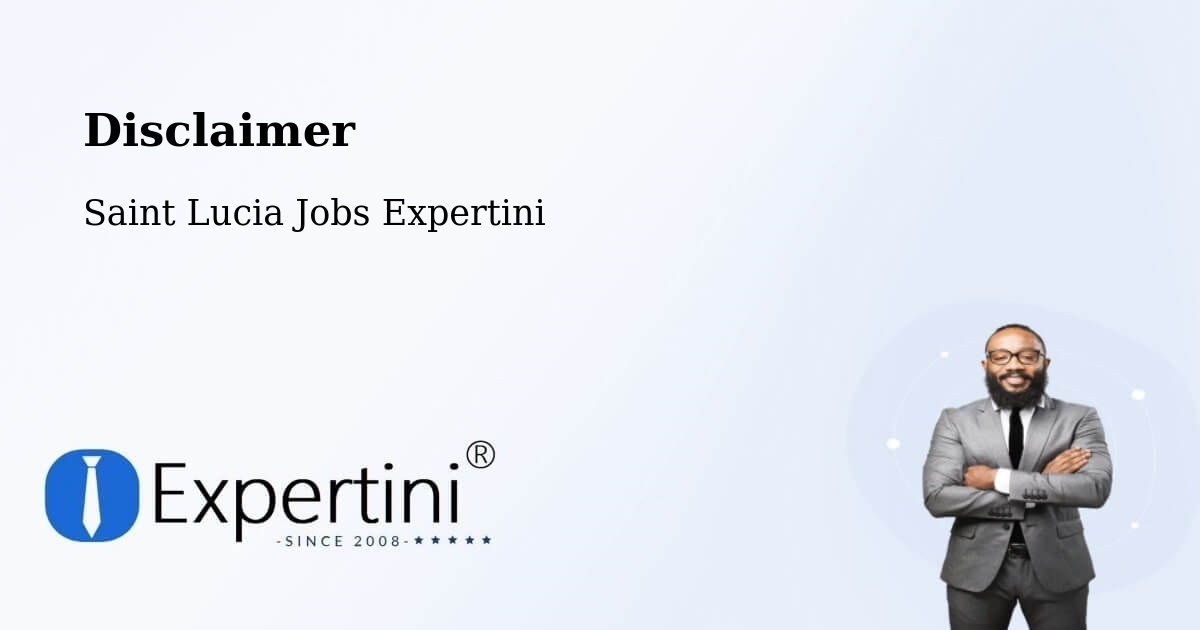 Disclaimer – Saint Lucia - Saint Lucia Jobs Expertini