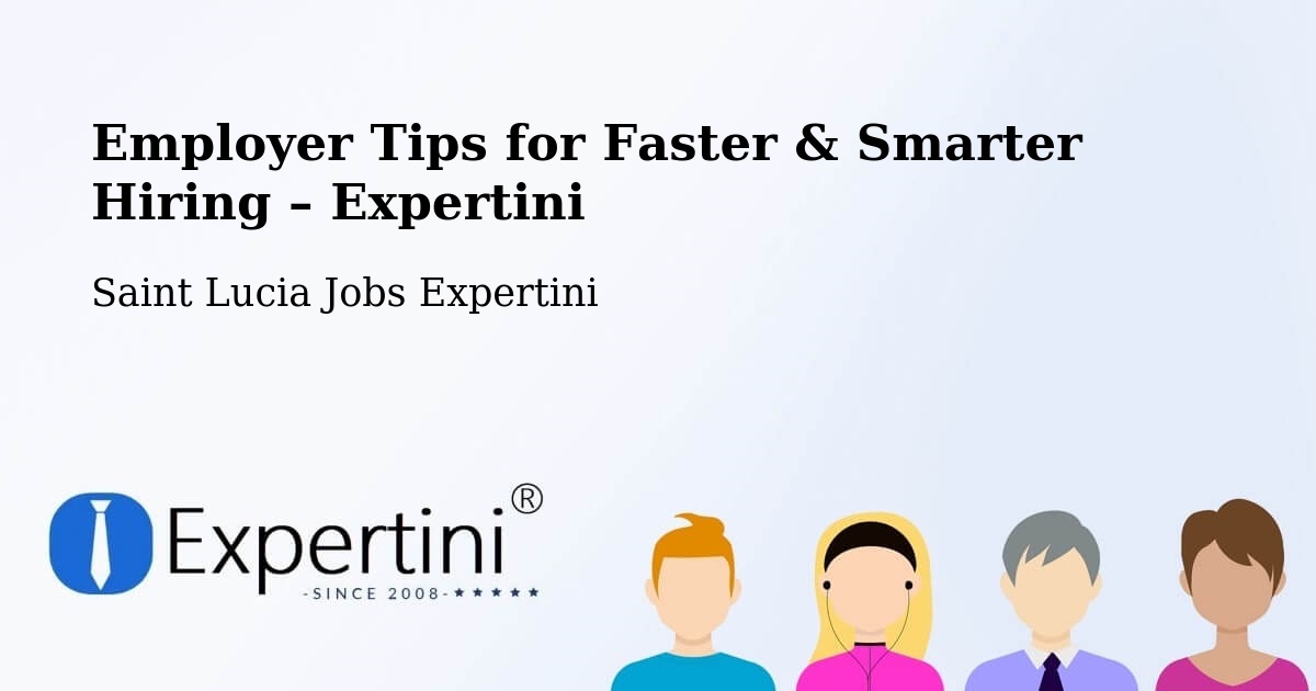Employer Tips for Hiring & Recruitment – Saint Lucia - Saint Lucia Jobs Expertini