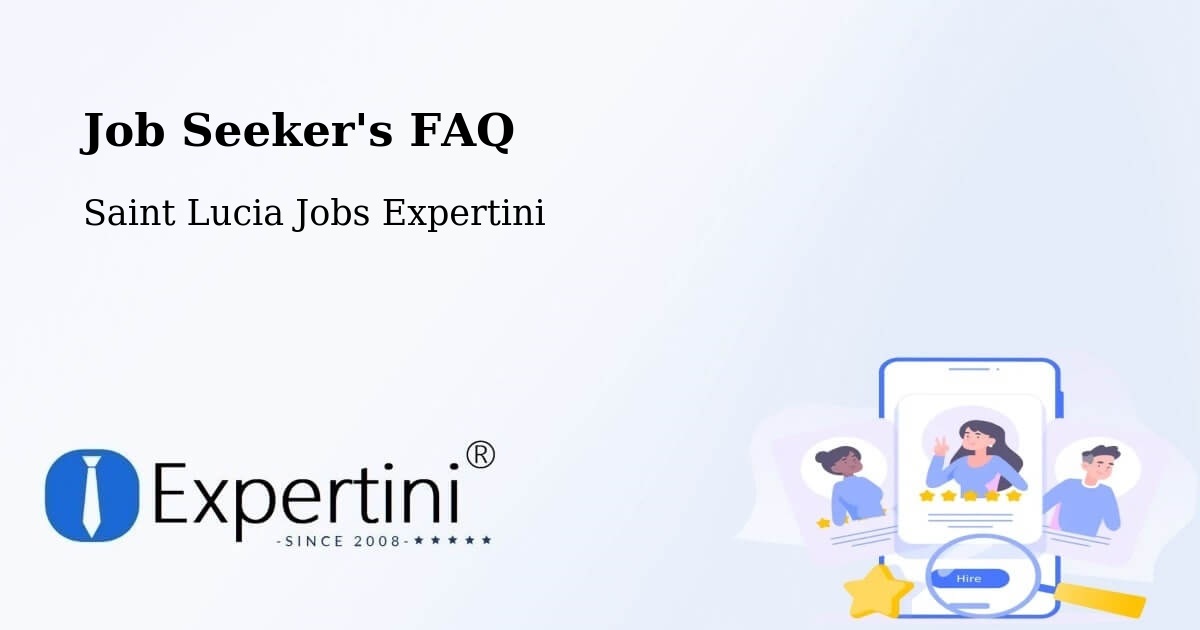 Job Seeker FAQ – Saint Lucia - Saint Lucia Jobs Expertini
