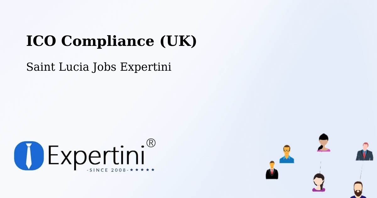 UK Data Protection & ICO Compliance – Saint Lucia - Saint Lucia Jobs Expertini