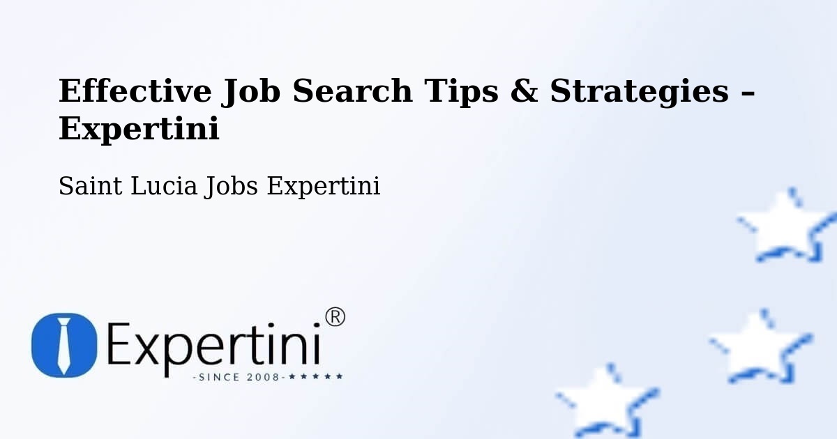Job Search Tips & Strategies for Job Seekers – Saint Lucia - Saint Lucia Jobs Expertini