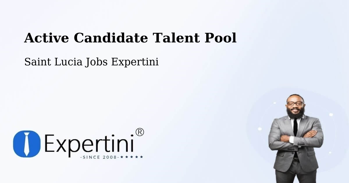 Active Candidate Talent Pool - Saint Lucia Jobs Expertini