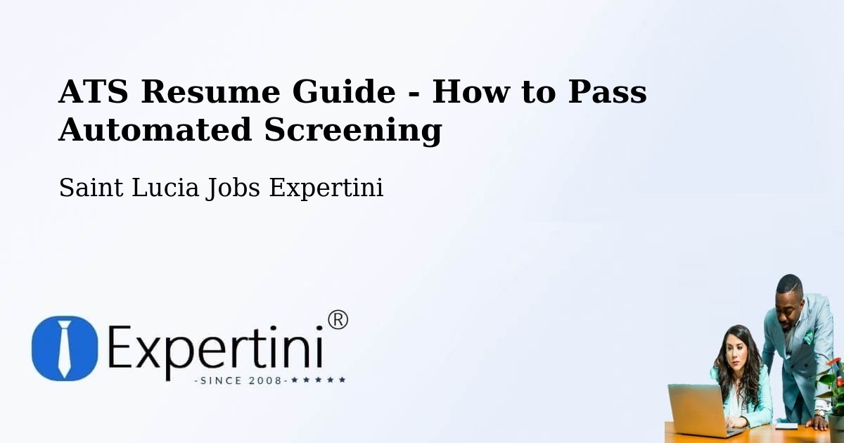 ATS Resume Guide - How to Pass Automated Screening - Saint Lucia Jobs Expertini