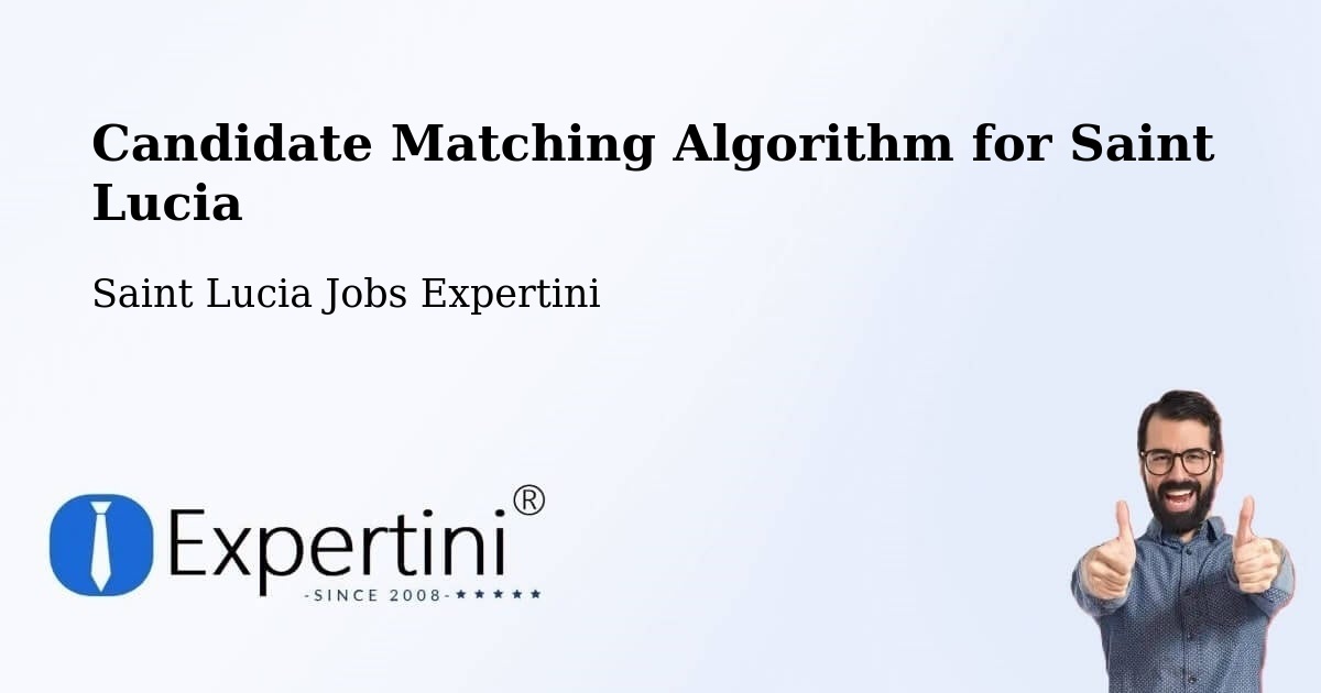 Candidate Matching Algorithm for Saint Lucia - Saint Lucia Jobs Expertini