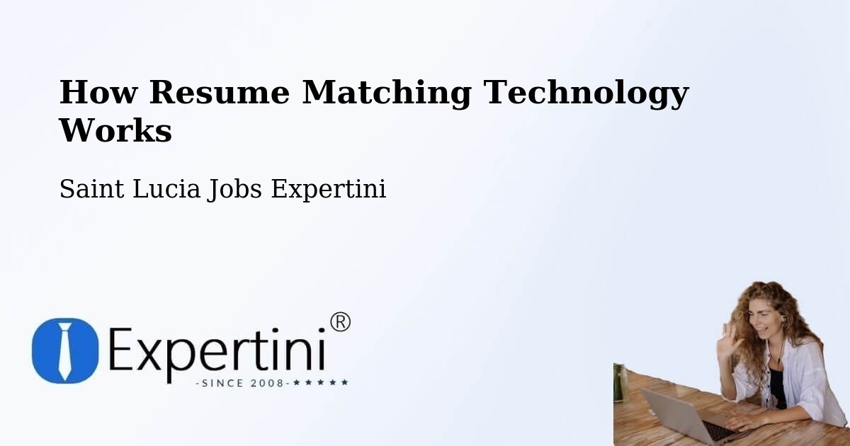How Resume Matching Technology Works - Saint Lucia Jobs Expertini