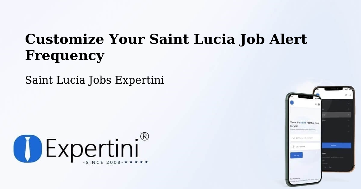 Customize Your Saint Lucia Job Alert Frequency - Saint Lucia Jobs Expertini