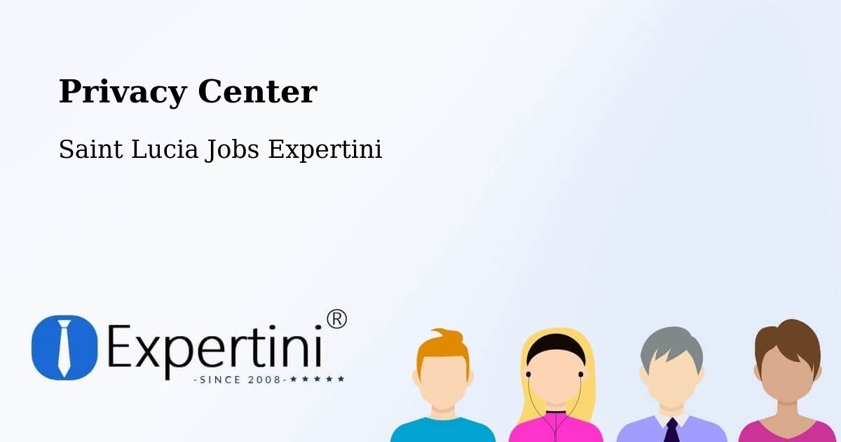 Privacy Center - Saint Lucia Jobs Expertini