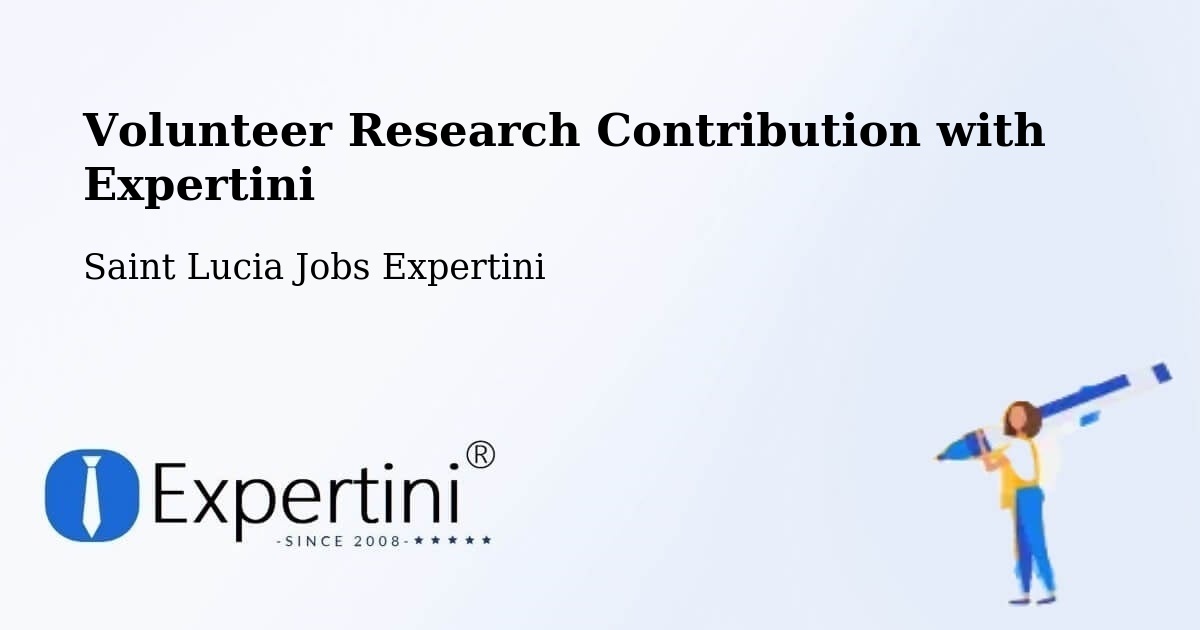 Volunteer Research Contribution with Expertini - Saint Lucia Jobs Expertini