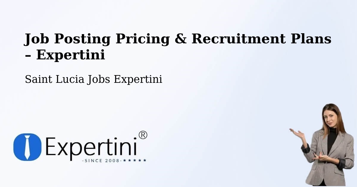 Job Posting Pricing & Recruitment Plans – Saint Lucia - Saint Lucia Jobs Expertini