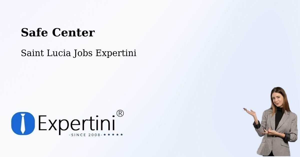 Safety Center – Saint Lucia - Saint Lucia Jobs Expertini